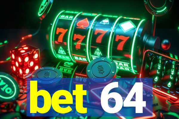 bet 64